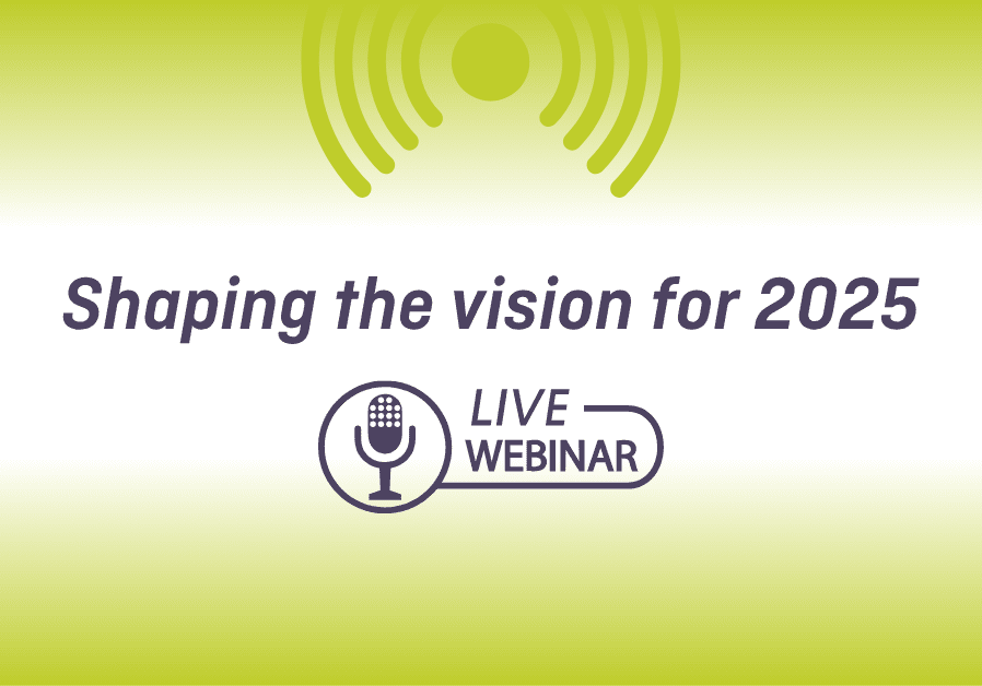 Shaping the vision for 2025 (3) Shaping the Viision for 2025 Webinar Artwork